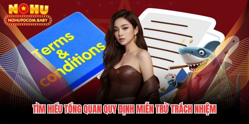 Tìm hiểu tổng quan quy định miễn trừ trách nhiệm